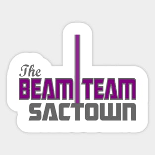 Sactown has the Beam Team Sticker